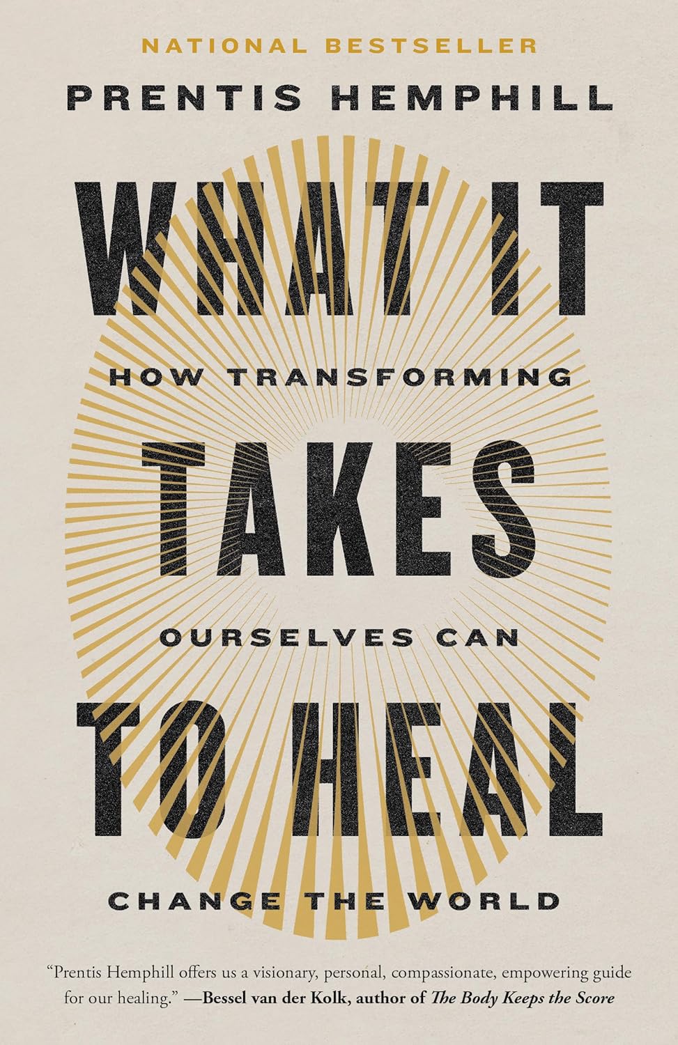 What It Takes to Heal: How Transforming Ourselves Can Change the World,